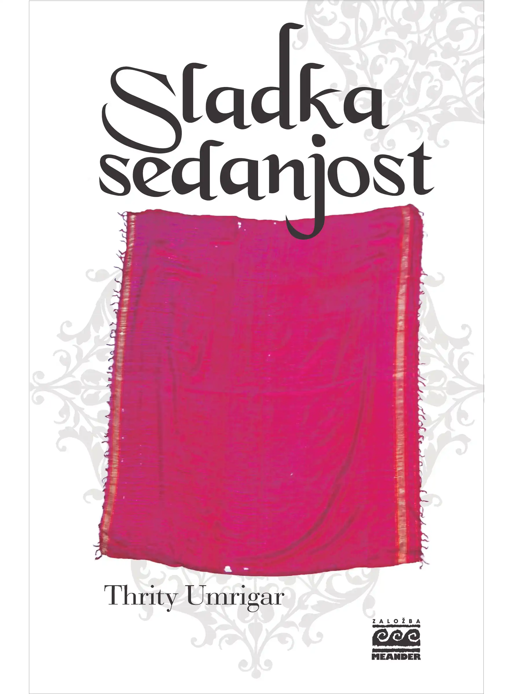 SLADKA SEDANJOST
